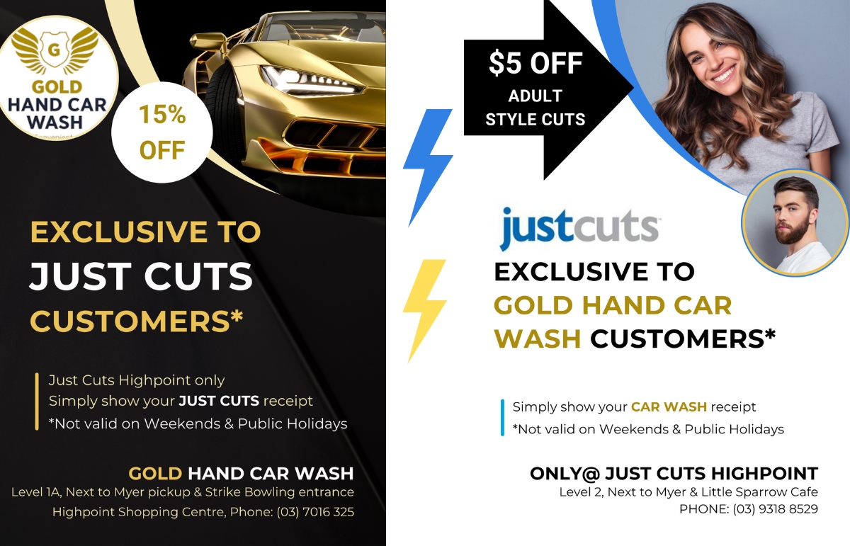 JUST CUTS & GOLD HAND CAR WASH - GREAT VALUE OFFER

GOLD HAND CAR WASH OFFERS 15% OFF ON ALL CAR WASH - EXCLUSIVE TO JUST CUTS CUSTOMERS*

JUST CUTS OFFERS $5 OFF ON ADULT STYLE CUTS - EXCLUSIVE TO GOLD HAND CAR WASH CUSTOMER*