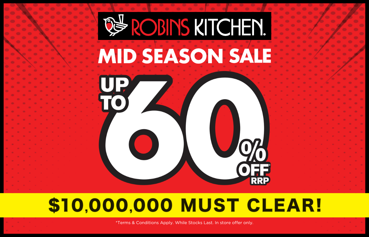 Robins Kitchen - SAVE up to 60% OFF in the ROBINS KITCHEN MID SEASON SALE!